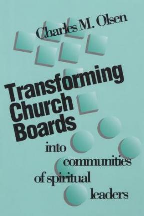 Cover of Transforming Church Boards into Communities of spiritual leaders